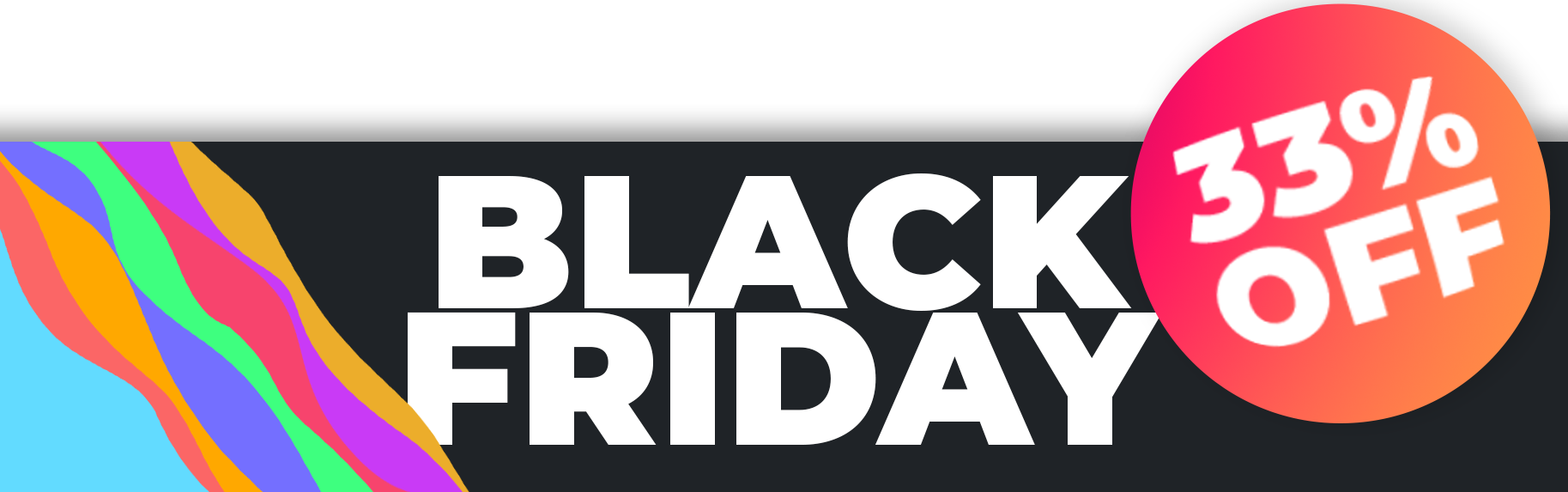 BLACK FRIDAY 33% OFF