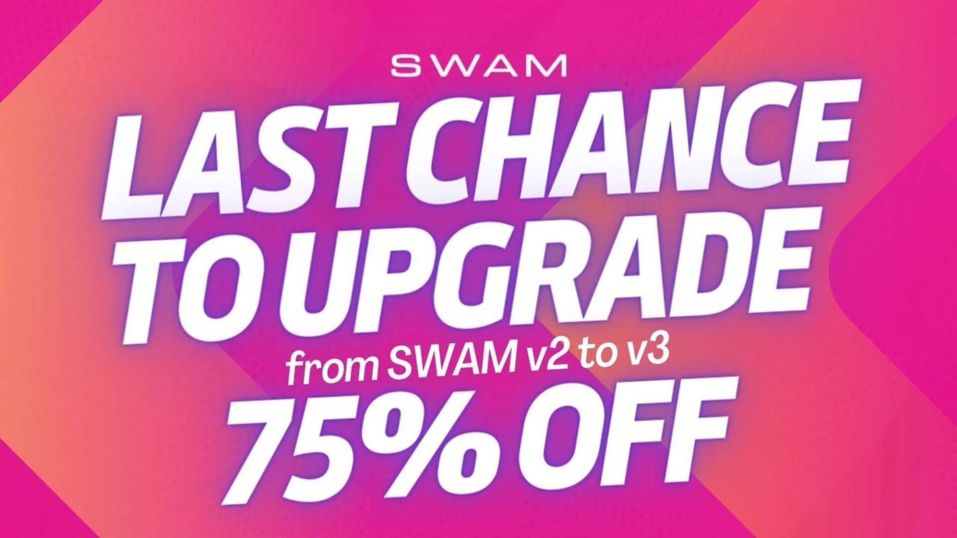 SWAM v2 to v3 75% Off