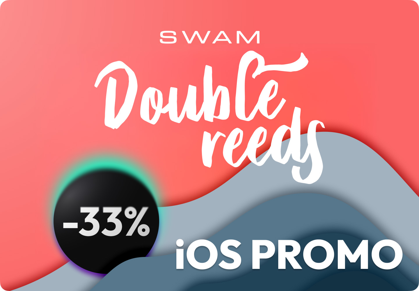 iOS Promo - 33% Double Reeds